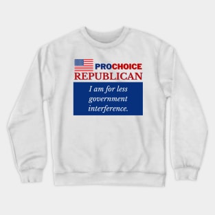 Prochoice Republican Crewneck Sweatshirt